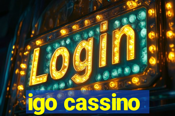 igo cassino